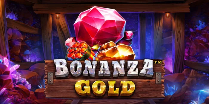 Tips Jitu Bermain Slot Bonanza Gold Untuk Hasil Maksimal