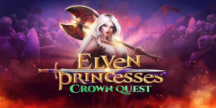 Cara Mudah Mendapatkan Jackpot Di Slot Elven Princesses