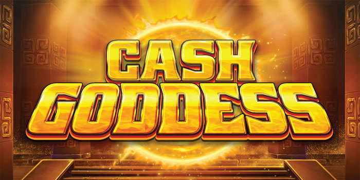 Bocoran Tips Mendapatkan Jackpot Besar Di Slot Cash Goddess