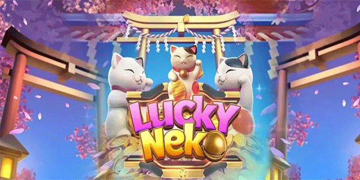 Cara Mendapatkan Kemenangan Besar Slot Lucku Neko
